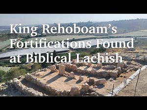 King Rehoboam’s Fortifications Found at Biblical Lachish