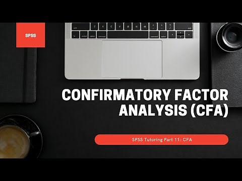 SPSS-Tutoring: Part-11: Confirmatory Factor Analysis (CFA)