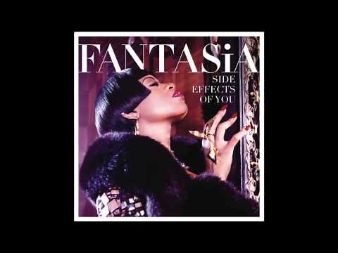 Fantasia - Side Effects of You (Song) - Lyrics
