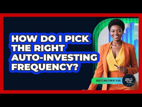 How Do I Pick The Right Auto-Investing Frequency?