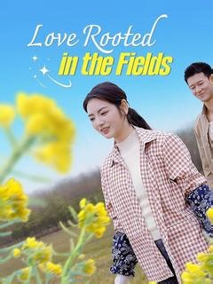 Love Rooted in the Fields (DUBBED) 6 full episode-DramaBox