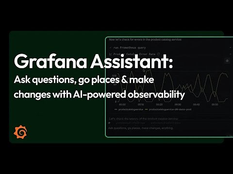 AI-Powered Observability: Grafana Assistant Builds Dashboards & Diagnoses Issues | Demo