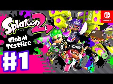 Splatoon 2 Global Testfire Session Gameplay Part 1 (Nintendo Switch)