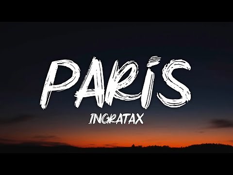 Ingratax - Paris (Letra/Lyrics)