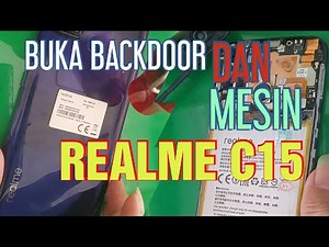 Cara Benar Buka Backdoor Dan Mesin Realme C15