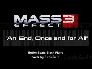 [ButtonBeats Black Piano]|Mass Effect 3 OST - ''An End, Once and for All'' Cover