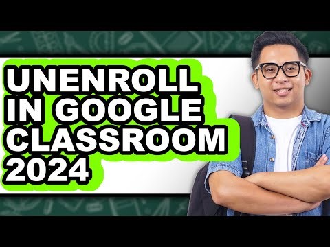 How to Unenroll in Google Classroom 2024 - Easy Guide