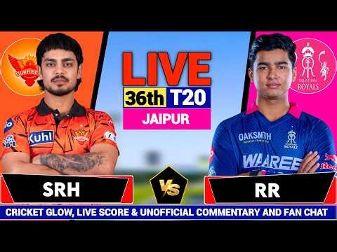 🔴RR vs SRH, Live Commentary 36th t20 | IPL 2026 | Rajasthan vs Hyderabad Live Match Score