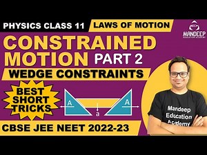 LOM 11 || Wedge Constrained Motion || Class 11 Physics || NEET JEE