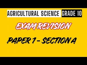 Agricultural Science Grade 10: Paper 1 SECTION A Revision Q&A EXPLAINED!