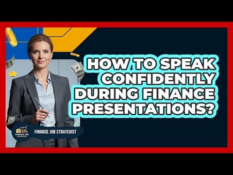 How To Speak Confidently During Finance Presentations?
