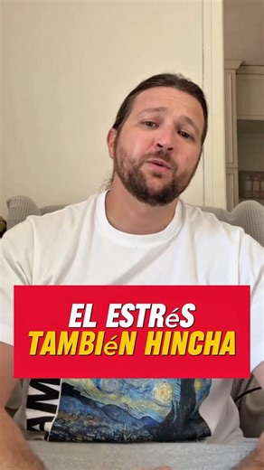 🎯 El estrés también hincha