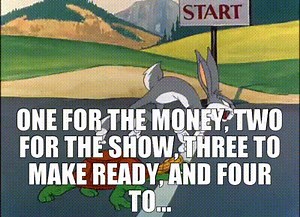 One for the money, two for the show, three to make ready, and four to...