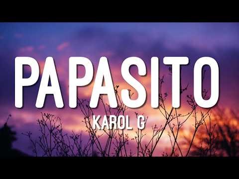 KAROL G - Papasito (Letra/Lyrics)