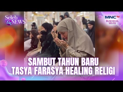 Tasya Farasya Welcomes the New Year with Religious Healing | CELEBRITIES ON NEWS