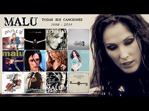 MALÚ - Todas sus canciones (1998 - 2016)