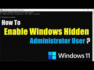How to Enable Windows Hidden Administrator User In Windows 11 Using Command Prompt