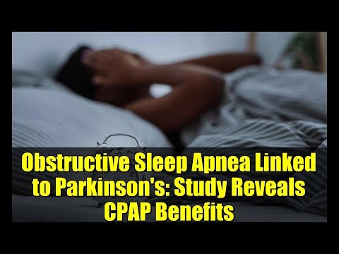Obstructive Sleep Apnea Linked to Parkinson's: Study Reveals CPAP Benefits