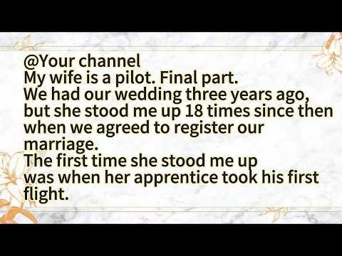 My wife is a pilot. Final part.