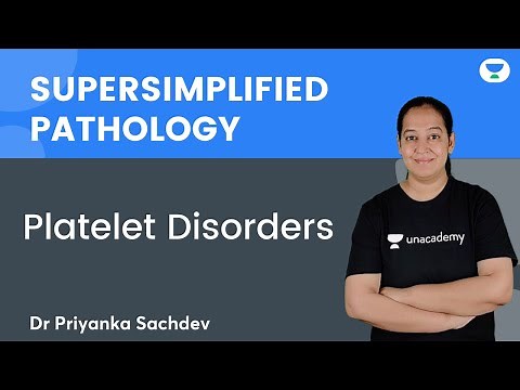 Super simplified Pathology | Platelet Disorders | Dr Priyanka Sachdev | Unacademy NEET PG
