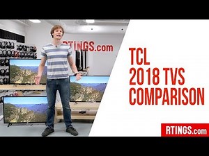 All TCL 2018 TVs Compared - RTINGS.com