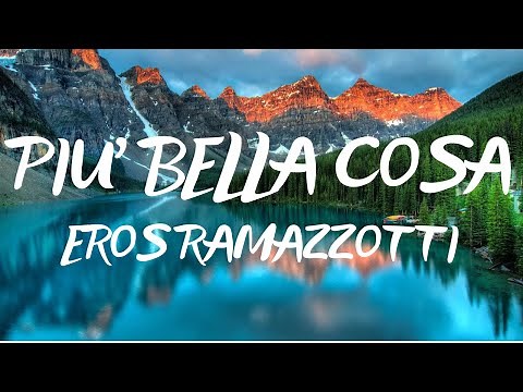 Eros Ramazzotti - Più Bella Cosa (Testo/Lyrics)