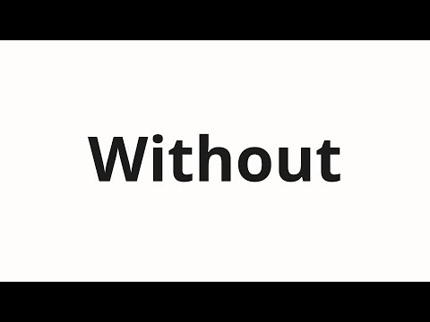 How to pronounce Without