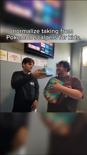 Normalize taking from Pokemon scalpers for kids