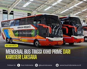 454K views · 5.5K reactions | Mengenal Bus Tinggi XXHD Prime dari Karoseri Laksana | Bus indonesia | Facebook