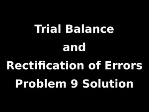 Class 11 Accounts | Trial Balance and Rectification of Errors | Problem 9 Solution | NCERT | CBSE