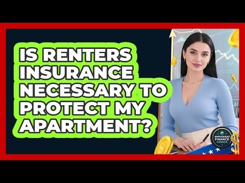 Is Renters Insurance Necessary To Protect My Apartment?