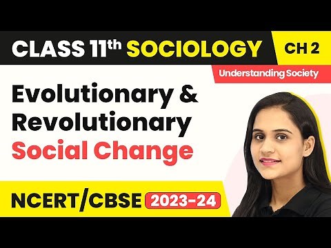 Class 11 Sociology Chapter 2 | Evolutionary & Revolutionary Social Change