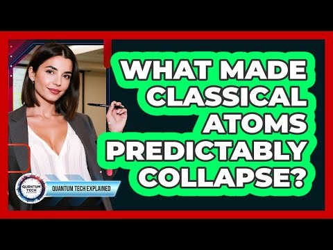 What Made Classical Atoms Predictably Collapse?