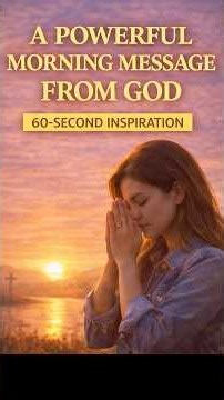 A Powerful Morning Message From God | 60-Second Morning Inspiration & Prayer