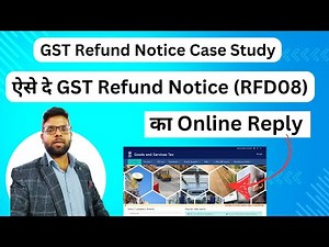 How To Reply GST Refund Notice In Form RFD 08 GST Refund Notice Case Study