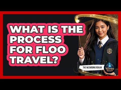 What Is The Process For Floo Travel?