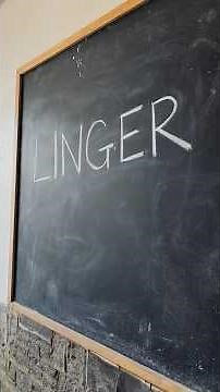 linger - English Vocabulary Learning