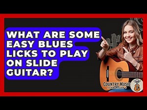 What Are Some Easy Blues Licks To Play On Slide Guitar? - Country Music Chronicles