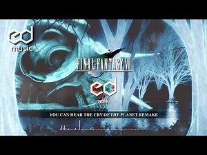 FF7 You Can Hear the Cry of the Planet Music Remake