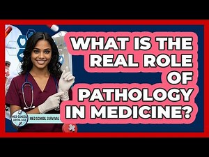 What Is The Real Role Of Pathology In Medicine? - Med School Survival Guide