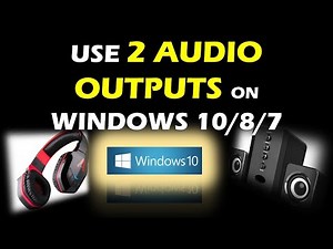 How to Use 2 Audio Outputs at the Same Time on Windows