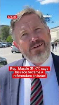 Massie Says His Race Became a Referendum on Israel
