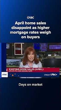 April home sales disappoint as higher mortgage rates weigh on buyers