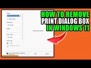 How to remove PRINT DIALOG BOX in Windows 11?