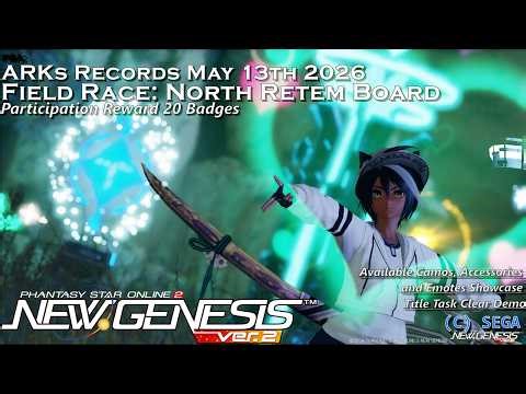 [PSo2:NGS] PSA: ARKs Records May 13th 2026 - North Retem Board (Field Race)