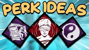 BEST Perk Ideas (PART 3) – Dead by Daylight