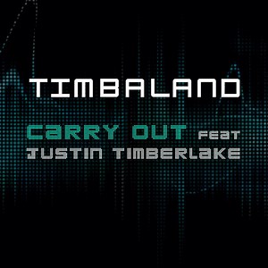 Timbaland Feat. Justin Timberlake - Carry Out