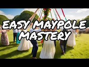 Unveiling the Easy Art of Maypole Dance Perfection
