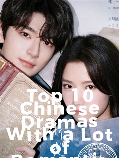 Top 10 Chinese Dramas With a Lot of Romantic Scenes.#shineonme #lovebetweenlines #cdrama #cdramas #chinesedrama