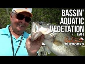 Bassin' Aquatic Vegetation Part 2 | Bill Dance Outdoors